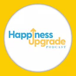 Happiness Upgrade Podcast artwork