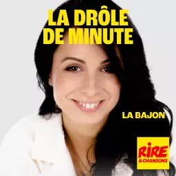 La drôle de minute de La Bajon Podcast artwork