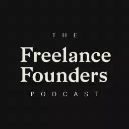 The Freelance Founders Podcast