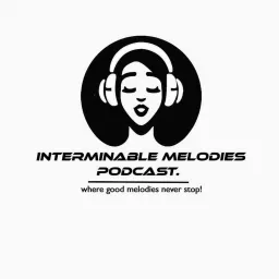 Interminable Melodies Podcast artwork