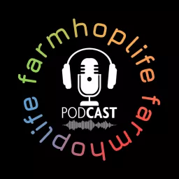 FarmHopLife Podcast