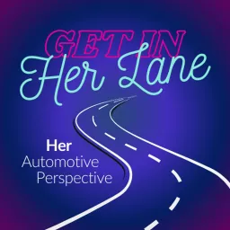 Get In Her Lane: Her Automotive Perspective