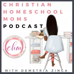 Christian Homeschool Moms Podcast artwork