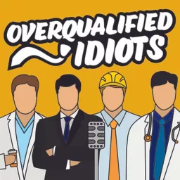 Overqualified Idiots Podcast artwork