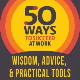 Andrew's Podcast on: 50 WAYS TO SUCCEED AT WORK artwork