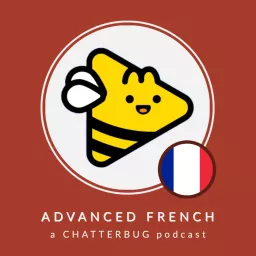 Chatterbug Advanced French Podcast artwork