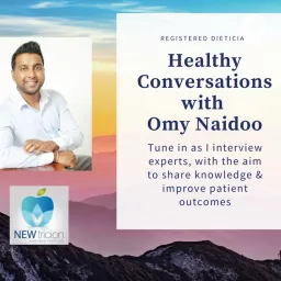 Healthy Conversations with Omy Naidoo, A show for Dieticians Podcast artwork