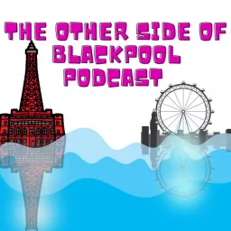 The Other Side Of Blackpool Podcast artwork