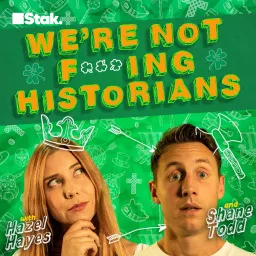 We're Not F***ing Historians Podcast artwork