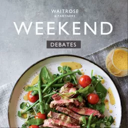 Waitrose & Partners Weekend Debates: A Better Life Podcast artwork
