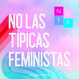 No Las Típicas Feministas Podcast artwork