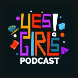 Yes Girls Podcast