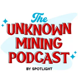 Unknown Mining Podcast artwork