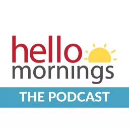 The Hello Mornings Podcast artwork