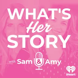 What's Her Story With Sam & Amy Podcast artwork