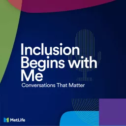 Inclusion Begins with Me: Conversations That Matter Podcast artwork