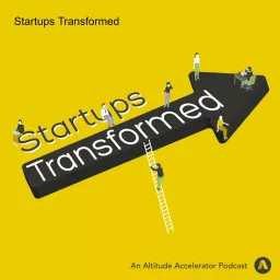 Startups Transformed: An Altitude Accelerator Podcast artwork