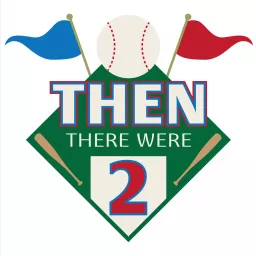Then There Were Two: A History of the World Series Podcast artwork