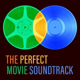 The Perfect Movie Soundtrack Podcast artwork