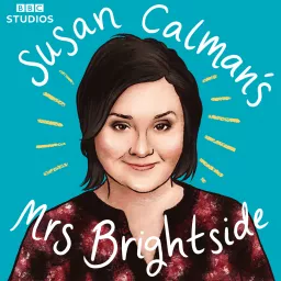 Susan Calman's - Mrs Brightside Podcast artwork