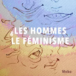 Les Hommes et le Féminisme Podcast artwork