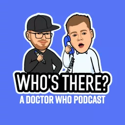 Who's There? | A Doctor Who Podcast artwork