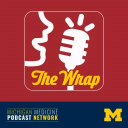 The Wrap by Michigan Medicine Headlines Podcast artwork