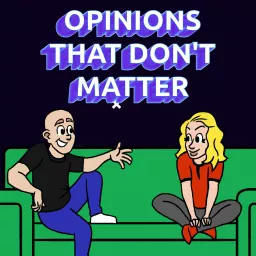 Opinions That Don't Matter Podcast artwork