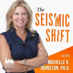 The Seismic Shift with Michelle K. Johnston