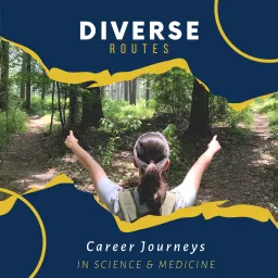 Diverse Routes: Career Journeys in Science & Medicine