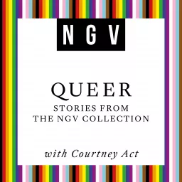 QUEER: Stories from the NGV Collection with Courtney Act Podcast artwork