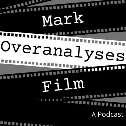 Mark Overanalyses Film Podcast artwork