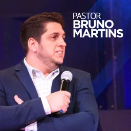 Pastor Bruno Martins Podcast artwork