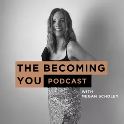 The Becoming You Podcast