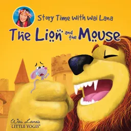 Story Time With Wai Lana - The Lion and the Mouse Podcast artwork