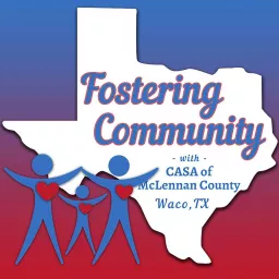 Fostering Community with CASA of McLennan County Podcast artwork