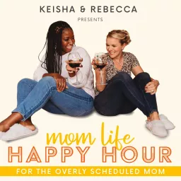 Mom Life Happy Hour | Girl Chat, Mom Life, Parenting, Happy Hour, Wellness, Style, Love, Dating, Marriage, Woman, Working Mom, Glam, Mental Health, Relationships, Personal Growth Podcast artwork