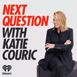 Next Question with Katie Couric Podcast artwork