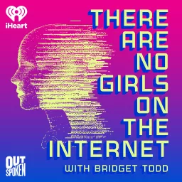 There Are No Girls on the Internet Podcast artwork