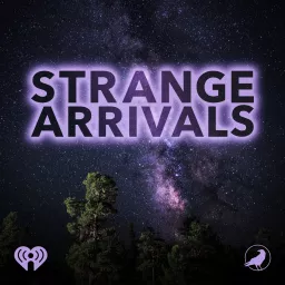 Strange Arrivals Podcast artwork