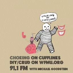 Choking On Cufflinks with Michael Goodstein | WFMU