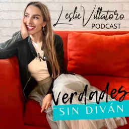 Verdades sin Diván con Leslie Villatoro Podcast artwork