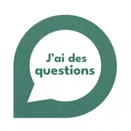 J’ai des questions Podcast artwork