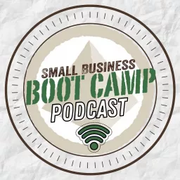 Small Business Boot Camp Podcast artwork