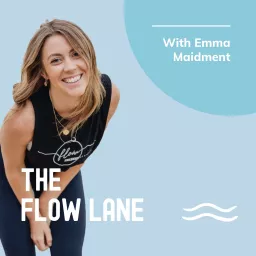 The Flow Lane With Emma Maidment Podcast artwork