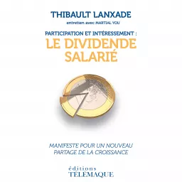 Thibault Lanxade - Participation et intéressement : Le dividende salarié Podcast artwork