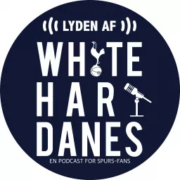 Lyden af White Hart Danes - En Podcast for Spurs-fans artwork