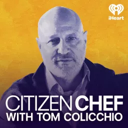 Citizen Chef with Tom Colicchio Podcast artwork