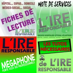 l'Ire Responsable : fiches de lecture, témoignages, tutos, notes de service... la chaine qui décrypte ce qui se passe derrière les murs. Podcast artwork