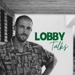 LOBBY Talks - Le podcast dédié à l'hospitality artisanale artwork